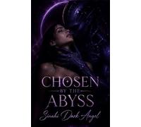 Chosen by the Abyss: A Dark Sci-Fi Alien Romance with Obsession, Forbidden Desire, and Space Survival (Dark Romance: Dominant Men, Dangerous Obsession and Intense Psychological Eroticism)