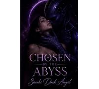 Chosen by the Abyss: A Dark Sci-Fi Alien Romance with Obsession, Forbidden Desire, and Space Survival (Dark Romance: Dominant Men, Dangerous Obsession and Intense Psychological Eroticism)