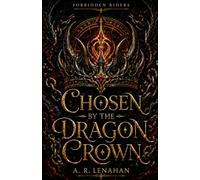 Chosen by the Dragon Crown: A Dark Dragon Kingdom Romance (Forbidden Riders)