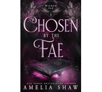 Chosen by the Fae: steamy paranormal romance (3) (Wicked Fae)