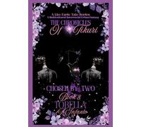 Chosen by Two; the Chronicles of Tikuri: Princess Tobella (A Lite Farie Tale Series...)