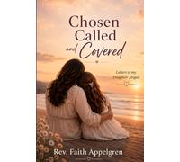 Chosen, Called, and Covered: A Letter to My Daughter Abigail