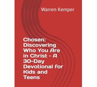 Chosen: Discovering Who You Are in Christ - A 30-Day Devotional for Kids and Teens (Spiritual Identity Devotionals)