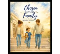 Chosen For Our Family: A story about love, belonging, and home (The Little Faith Builders Collection)