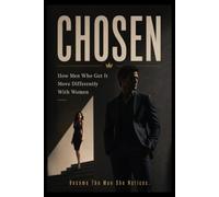 CHOSEN: How Men Who Get It Move Differently With Women
