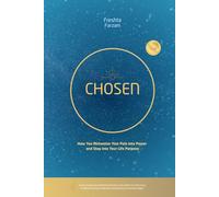 CHOSEN: How to Alchemize Your Pain to Power and Step Into Your Life Purpose
