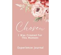 Chosen: I Was Created For This Moment