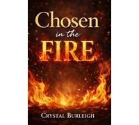 Chosen in the Fire