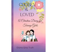 Chosen & Love: A Christian Diary for Teenage Girls