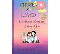 Chosen & Love: A Christian Diary for Teenage Girls