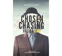 Chosen, Not Chasing Validation