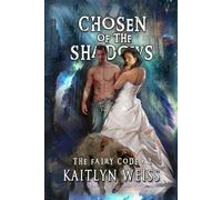 Chosen of the Shadows (The Fairy Code Book #2)