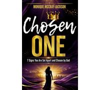 Chosen One: 7 Signs You are Chosen and Set Apart By God