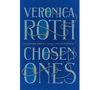 Chosen Ones: The new novel from NEW YORK TIMES best-selling author Veronica Roth