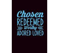 Chosen redeemed worthy and loved: Lined Notebook with 200 Pages - Ideal for Work, Study, or Journaling
