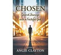 Chosen: Sacred Journeys with a Faithful God