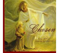 Chosen -Songs of Hope Inspired by Adoption