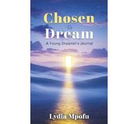 Chosen to Dream: A Young Dreamer’s Journal