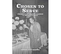 CHOSEN TO SERVE: THE LEGACY OF ALBERTA BRANNON of Alberta's Tea Room