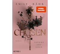 Chosen - Träume aus Gold: Roman: 1