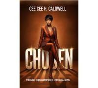 Chosen: You Have Been Handpicked For Greatness (The Identity & Destiny Series)