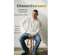 ChosenStarseed, A memoir by Joey Head