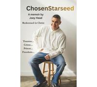 ChosenStarseed: A memoir by Joey Head
