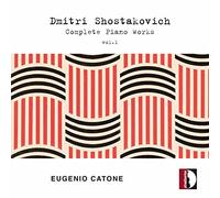 Chostakovitch : Intégrale de l'œuvre pour piano, vol. 1. Catone.