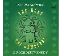 Chostakovitch, le nez, opéra; les joueurs, opéra