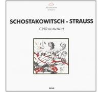 Chostakovitch, Strauss : Sonates pour violoncelle