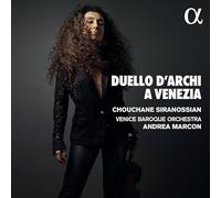 Chouchane Siranossian / Venice Baroque Orchestra / Andrea Marcon - Duello D’Archi a Venezia