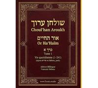 Choul'han Aroukh - Or Ha'Haïm Tome 1: Texte hébreu avec traduction française - Lois de la vie quotidienne (1-241) (Choul'han Aroukh - Halakha - Édition bilingue)