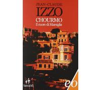 Chourmo. Il cuore di Marsiglia (Tascabili e/o)