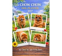 Chow Chow Dog Planner 2027-2028: Plan Your Year & Track Your Pup | Academic Calendar, Weekly Dog Tips & Health Records.