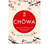 Chowa. Encuentra El Equilibrio Con La Sabiduría Japonesa Del Chow A