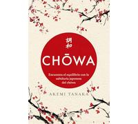 Chowa: Encuentra el equilibrio con la sabiduría japonesa del chowa (Kitsune Books)