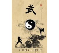 Choy Li Fut Journal / Choy Li Fut Logbook: Hardcover Choy Li Fut Notebook / Choy Li Fut Diary