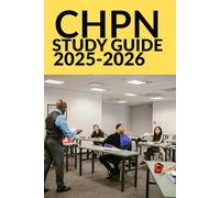 CHPN Study Guide 2025-2026: Complete Review with 5 Full-Length Practice Tests, Detailed Explanations, and Proven Test-Taking Strategies