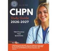 CHPN Study Guide 2026-2027: All in One CHPN Exam Study Guide For The Certified Hospice and Palliative Nurse Exam. With CHPN Flash Cards and 700 CHPN Exam Practice Questions with Answers.