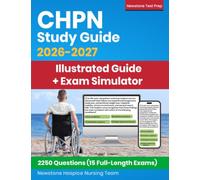 CHPN Study Guide 2026-2027: Illustrated Review + 2250 Questions and Detailed Answer Explanations for the Certified Hospice and Palliative Nurse Exam (E-Learning Access)