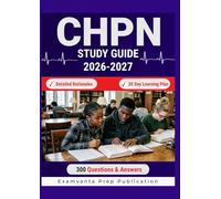 CHPN STUDY GUIDE 2026-2027: Learn Exam Essentials for Clinical Certification