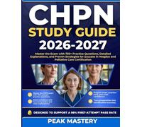 CHPN STUDY GUIDE 2026-2027: Master the Exam with 750+ Practice Questions, Detailed Explanations, and Proven Strategies for Success in Hospice and Palliative Care Certification