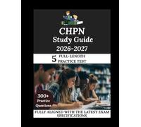 CHPN Study Guide 2026-2027: Navigate. Master. Achieve.