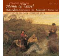 Chr. Maltman – Songs Of Travel (Somervell, Browne, Vaughan Williams, Butterworth) – Hyperion