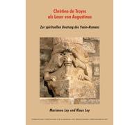 Chrétien de Troyes als Leser von Augustinus: Zur spirituellen Deutung des Yvain-Romans (Internationale Forschungen zur Allgemeinen und Vergleichenden Literaturwissenschaft)