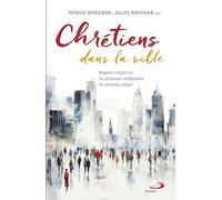 Chrétiens dans la ville: Regards croisés sur les pratiques chrétienne en contexte urbain: 0