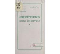 Chrétiens Sans Le Savoir (ebook)
