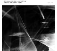 Chris Abrahams / Mark Wastell - A Thousand Sacred Steps
