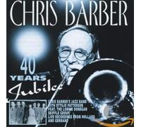 Chris Barber - 40 Years Jubilee