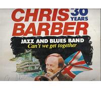 Chris Barber - Can't We Get Together